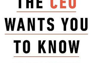 Book Review Summary: Ram Charan’s What the CEO wants you to know- How your company really works