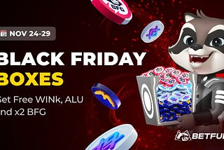 Black Friday with WINk X BetFury