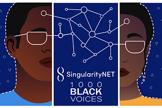 Singularitynet and 1000 Black Voices Announce New Accelerator for Black Tech Entrepreneurs