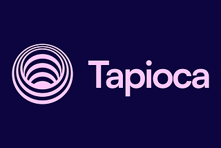 Tapioca DAO: the beginning of a omnichain DeFi