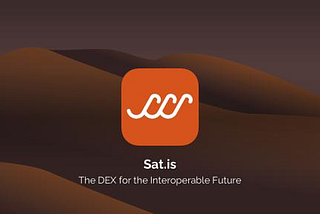 Sat.is is the first multichain order book DEX built for the interoperable future!