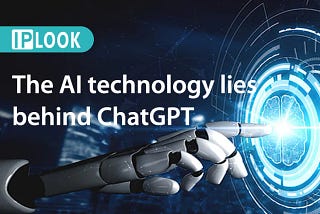 The AI technology lies behind ChatGPT