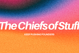 The Chiefs Of Stuff: Conversations with the Right-Hands of Founders