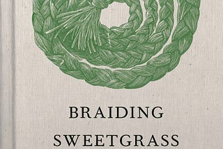 Braiding Sweetgrass: Book Review