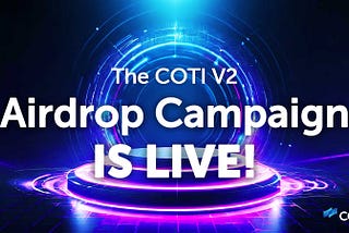 The COTI V2 Airdrop is Now Live!