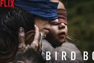 Analysis of Netflix’s “Bird Box,” a Deeper Meaning