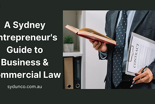 A Sydney Entrepreneur’s Guide to Business & Commercial Law