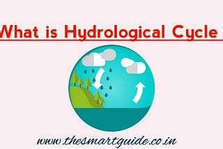 Hydrologic Cycle definition — Principle sources of energy for the Hydrological cycle