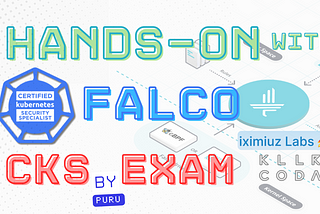 🦅 Falco: Getting hands-on for CKS exam