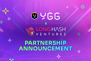 YGG and LongHash Partner to Catalyze The Next Generation of Web3 Gaming Projects