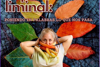 REFLEXIONES PARA LÍDERES: EXPERIENCIA LIMINAL