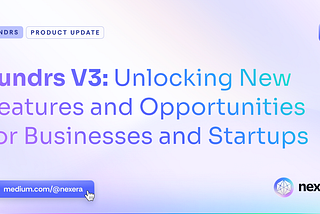 Fundrs V3: Unlocking New Features and Opportunities for Businesses and Startups