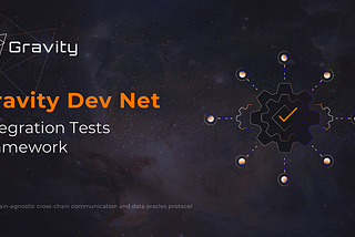 Gravity Dev Net: Integration Tests Framework