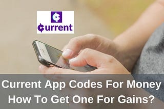 Current App Codes For Money- How To Get One For Gains?
