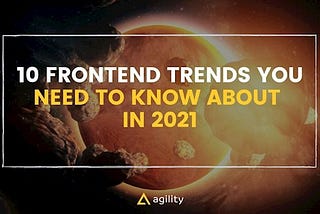 10 Frontend Trends You Need to Watch in 2021