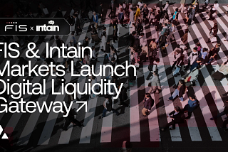 FIS 与 Intain 选择 Avalanche 打造数字流动性网关