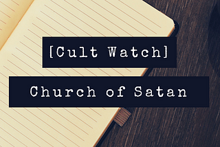 [Cult Watch] Church of Satan (or How LaVeyan Satanism Became a Modern Religion)