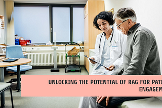 Retrieval-Augmented Generation (RAG) for Continuous Patient Engagement