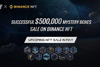 Galaxy Blitz Announces Successful Sell-out of $500,000 Mystery Boxes on Binance NFT