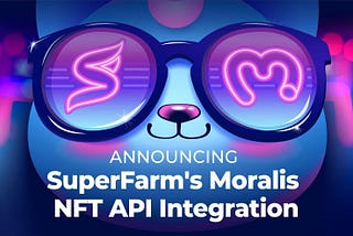 SuperFarm Announces Moralis NFT API Integration