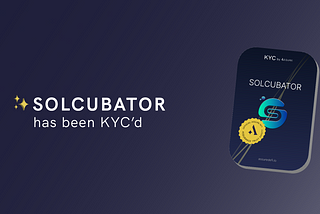 Solcubator Is Now KYC Approved by Assure