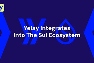 Yelay Is Bringing Ethereum Yield To Sui