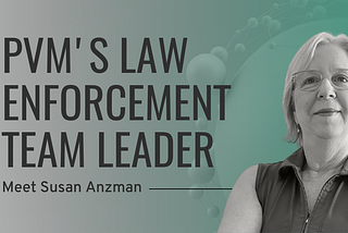 Meet PVM’s Law Enforcement Team Leader