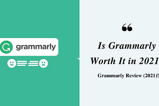 Grammarly Review (2021)! Is Grammarly Worth It in 2021?