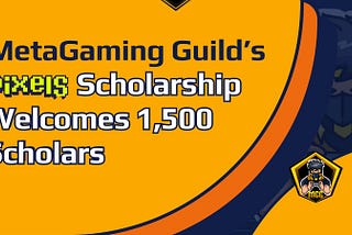 MetaGaming Guild’s Pixels Scholarship Welcomes 1,500 Scholars