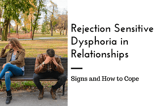 Rejection Sensitive Dysphoria in Relationships