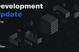 Ren Development Update | June 2022