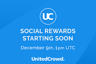 The time has come: The UnitedCrowd Social Rewards Program starts on December 9th, 2021 at 2 p.m.