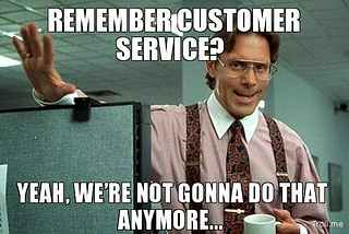 Is Customer Service Dead or Just a Strategic Company Decision?