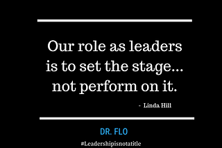 Leaders as Quintessential Stage Builders: Elevating Others to Shine