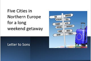 Five Northern European cities that are perfect for a long weekend getaway — Letter to Sons