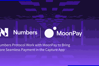 Numbers Protocol collaborerà con MoonPay per rendere più fluido il pagamento nella Capture App
