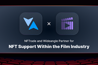 NFTrade and Wideangle Partner for NFT Support Within the Film Industry