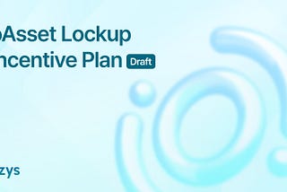 oAsset Lockup Incentive Plan(Draft)