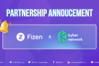 Fizen To Integrate with Kyber Network, Supporting Kyber Swap as Default DEX in Fizen Wallet