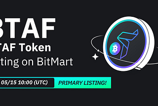 BitMart Listed BTAF, Bitcoin Trend and Forecast’s Native Token