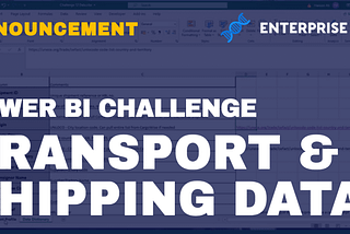 Power BI Challenge 12 — Transport & Shipping Data