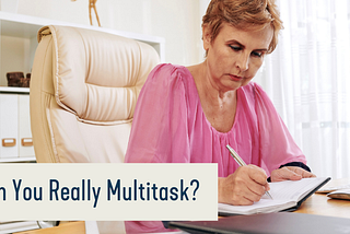 Can You Really Multitask?