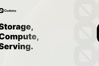 Storage, Compute, Serving.