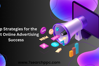 Top Strategies for the Best Online Advertising Success