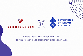 KardiaChain joins forces with EEA to help foster mass blockchain adoption in Asia