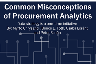 Misconceptions of Procurement Analytics: Data strategy is a one-time initiative