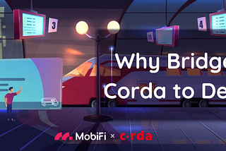 Bridging public and private worlds: MobiFi + Corda