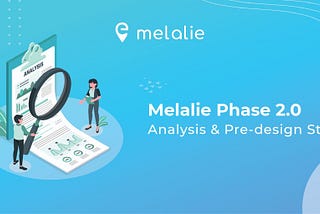 Melalie 2.0: Analysis & Pre-design