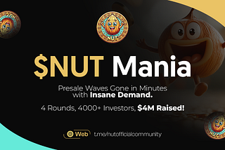 $NUT Mania: 4 Rounds, 4000+ Investors, $4M Raised — Presale Waves Gone in Minutes with Insane…