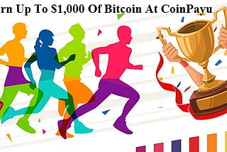 CoinPayu Rewards Bitcoin Free — Earn Up To $1,000 Of Bitcoin (BTC)